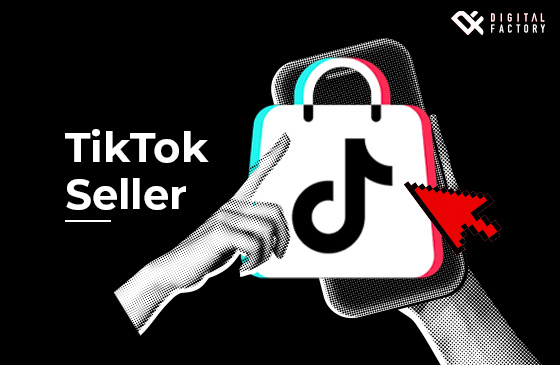 TikTok Seller คือ